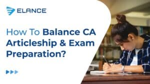 How to Balance CA Articleship and Exam Preparation?