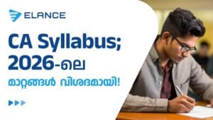 CA Syllabus; 2026-ലെ മാറ്റങ്ങൾ വിശദമായി!