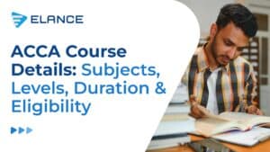 ACCA Course Details: Subjects, Levels, Duration & Eligibility