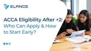 ACCA Eligibility After +2: Who Can Apply & How to Start Early?